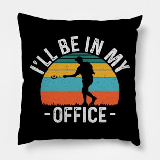 Ill Be In My Office Funny Disc Golf Player Pillow