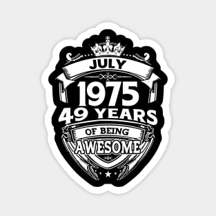 July 1975 49 Years Of Being Awesome 49th Birthday Magnet