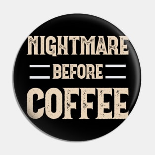 Nightmare before coffee Pin