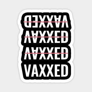 Fully Vaccinated - Vaxxed - Pro Vaccine Magnet