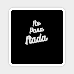 No Pasa Nada Magnet