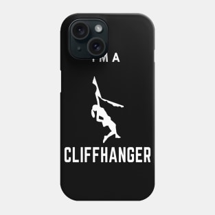 I'm a cliffhanger climbing design Phone Case