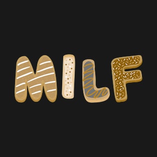 Milf cookie shirt v4 T-Shirt