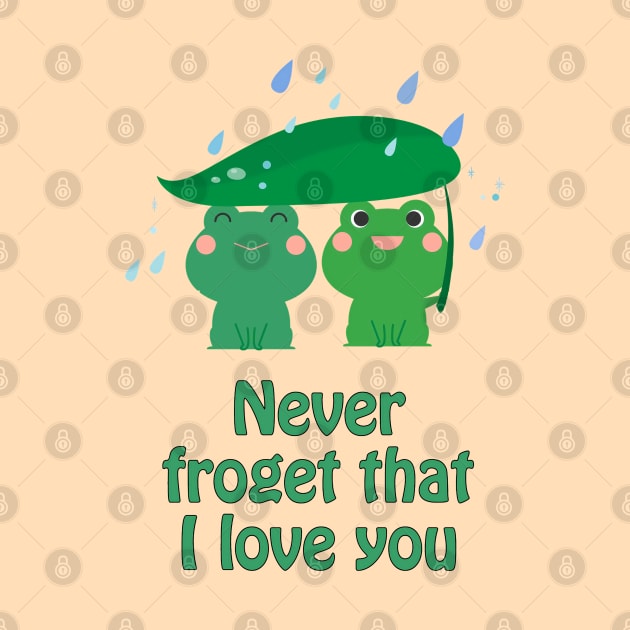 Never froget that I love you - cute & funny frog pun by punderful_day