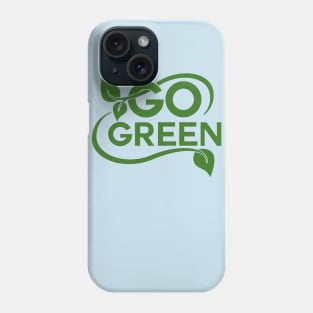 go green Phone Case