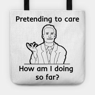 Pretending To Care Tote