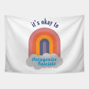 It's Okay to Antagonize Fascists (light) Tapestry