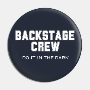 Backstage Crew Do It In the Dark Pin