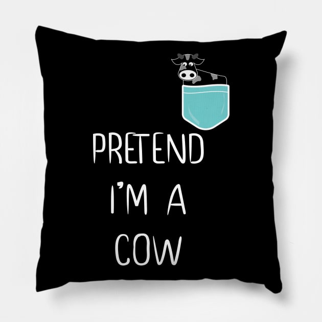 Pretend I'm A Cow Funny Lazy Simple Halloween Costume cow in pocket Pillow by MaryMary