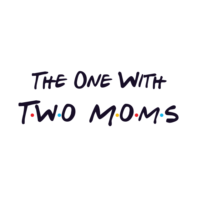 The One With Two Moms by DiverseFamily