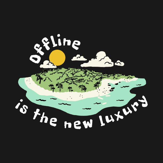 Offline is the new luxury by monicasareen