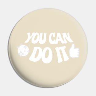 You Can Do it Pin