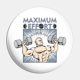 Maximum Effort Pin