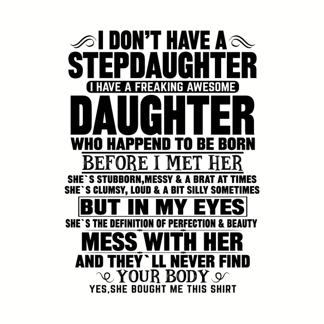 I Don’t Have A Stepdaughter I Have A Freaking Awesome Daughter by mqeshta