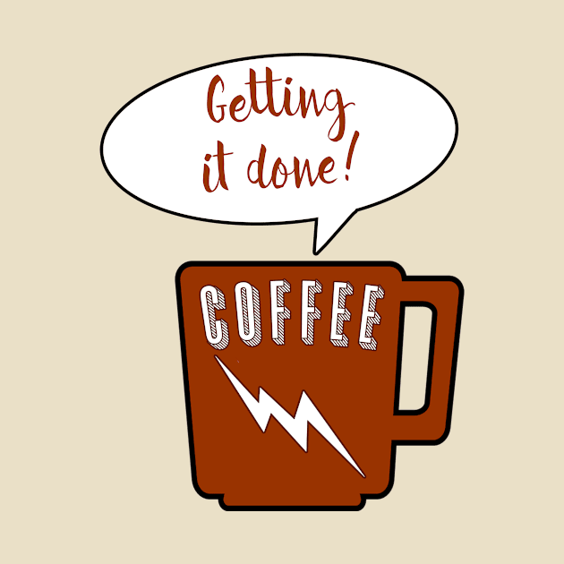 COFFEE:  Getting it Done! by Scarebaby