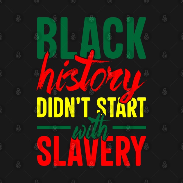 Black History didn't start with slavery, Black History, Black Culture by UrbanLifeApparel