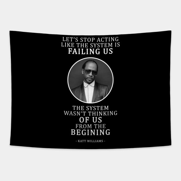 Katt Williams Quote Tapestry by clownescape