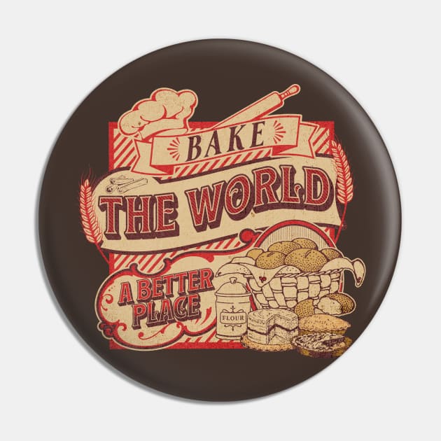 Bake The World A Better Place Pin by Brookcliff