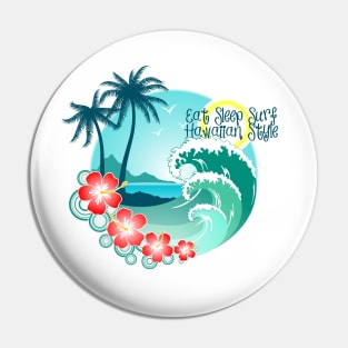 Eat Sleep Surf Hawaiian Style 2 Pin