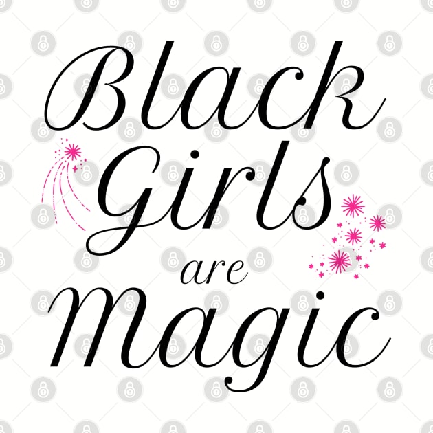 Black Girls are Magic Black Pride by MalibuSun