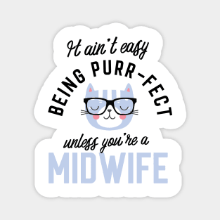 Midwife Cat Gifts for Cat Lovers - It ain't easy being Purr Fect Magnet