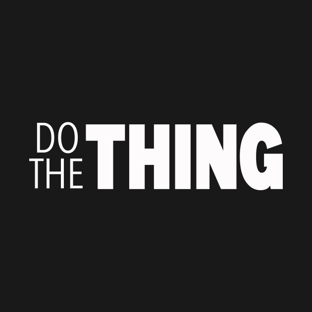 Do the Thing by TheWriteStuff