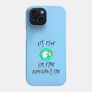 Mother Earth is doing just fine. Honestly. Phone Case