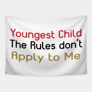 Youngest Child - The Rules Don't Apply To Me. Tapestry