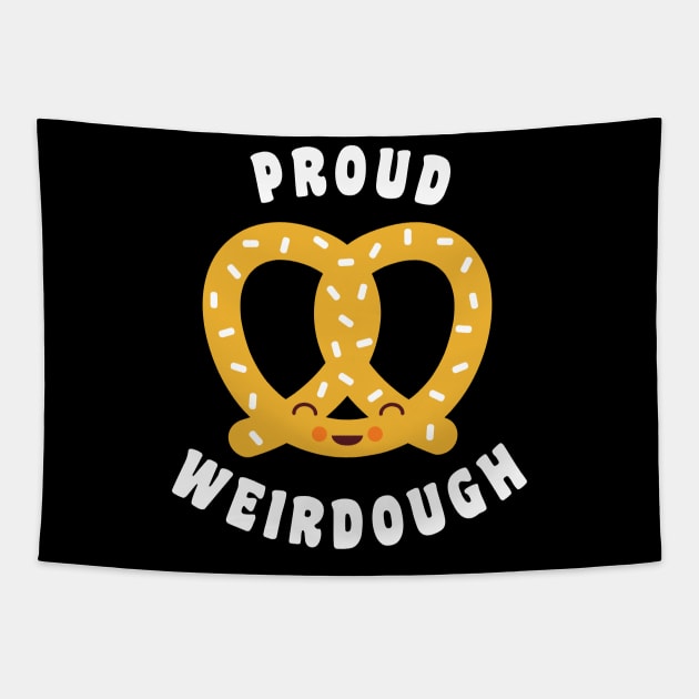 Oktoberfest Pretzel Lover Funny Food Pun Proud Weirdough Tapestry by PodDesignShop