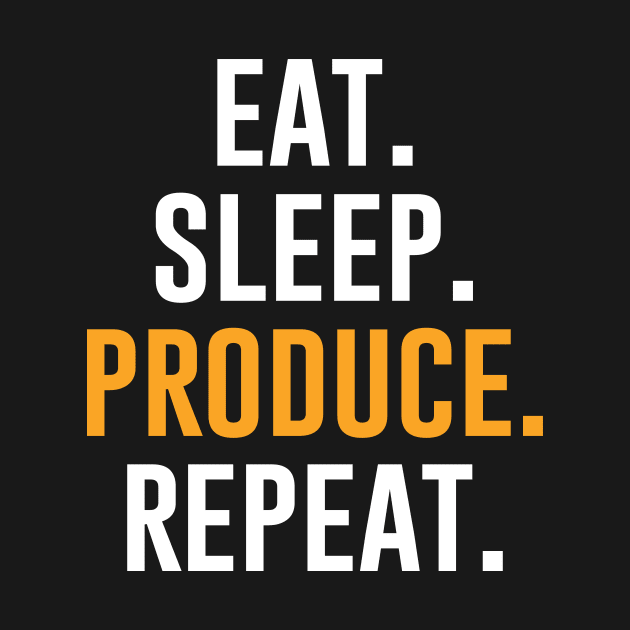 Eat Sleep Produce Repeat by aniza