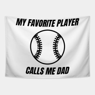 My Favorite Player Calls Me Dad. Dad Design for Fathers Day, Birthdays or Christmas. Tapestry