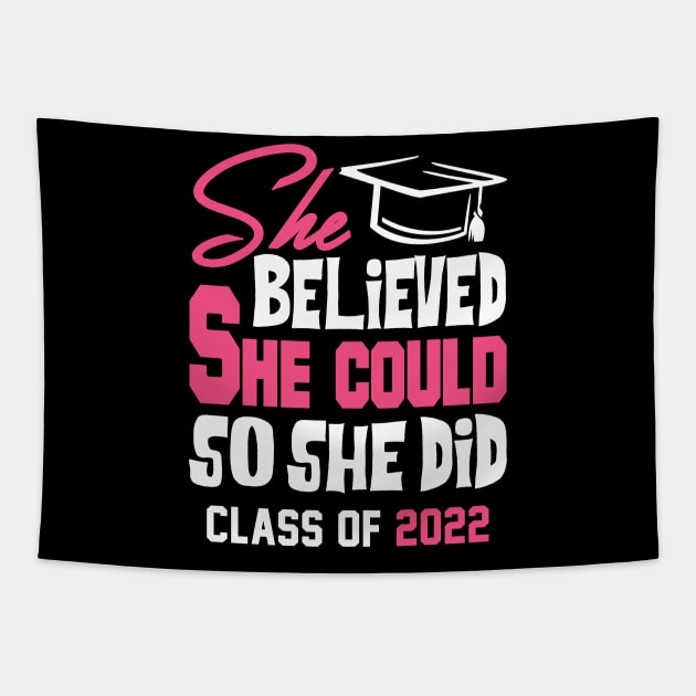 Class of 2022. She Believed She Could So She Did. Tapestry by KsuAnn