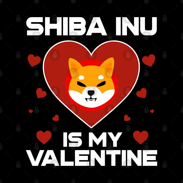 Shiba Inu Coin Is My Valentine To The Moon Shib Army Crypto Token Cryptocurrency Blockchain Wallet Birthday Gift For Men Women Kids by Thingking About