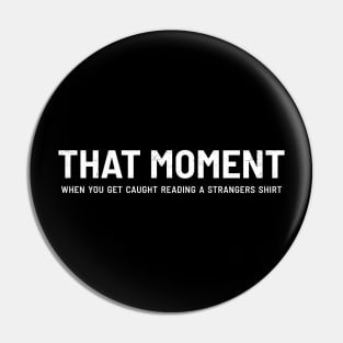 That Moment - Bold Typograph Pin