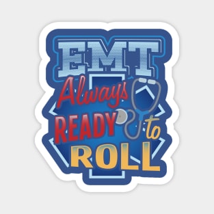 EMT Ready to roll Emergency medical technicians Magnet