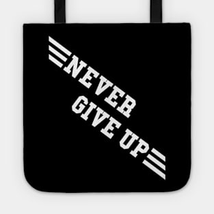 NEVER GIVE UP Tote
