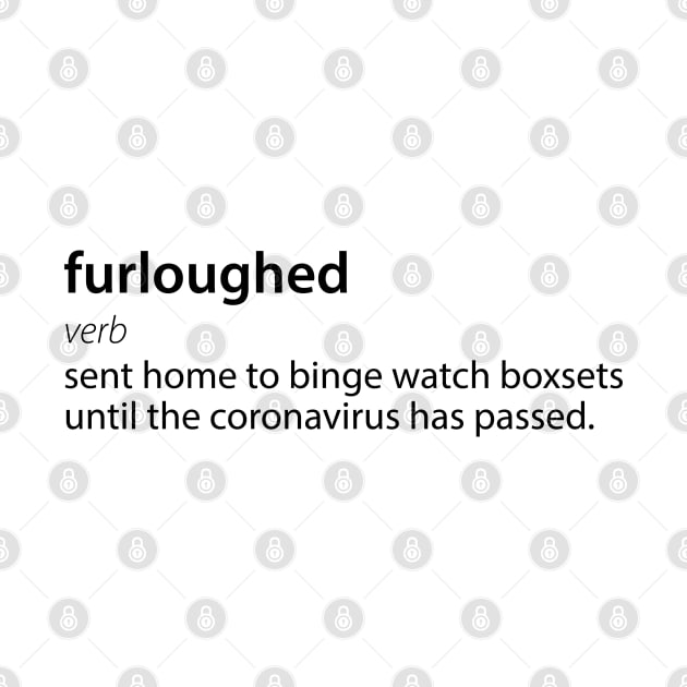 Furlough Funny Dictionary Definition | Black Print by stuartjsharples