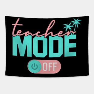 Teacher Mode Off Happy Last Day Of School Summer Break Tapestry