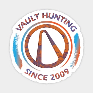 Borderlands -Vault Hunting Since 2009 Magnet