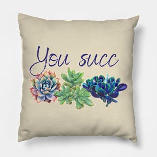 You succ Pillow