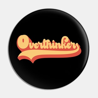 Overthinker Pin