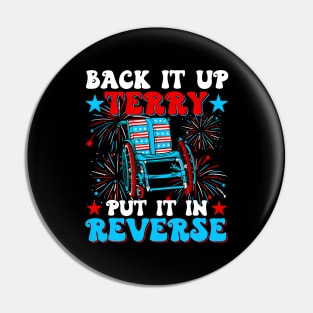 Back Up Terry Put It In Reverse Firework Funny 4th Of July Independence Day Pin