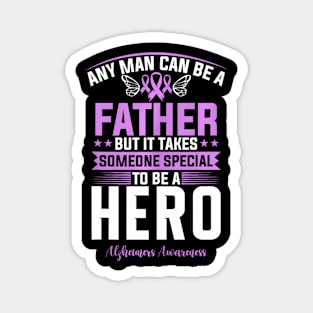 Any Man Can Be A Father But It Takes Someone Special Magnet