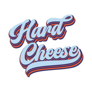 Hard Cheese T-Shirt