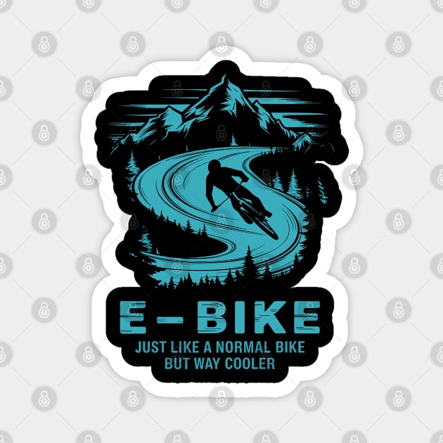 E-Bike Saying Ebiker Cyclist Mountains Nature Magnet by Macphisto Shirts