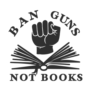 ban guns not books design T-Shirt