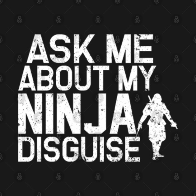 have you seen my ninja disguise