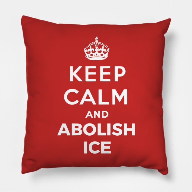 Keep Calm And Abolish Ice Pillow by dikleyt