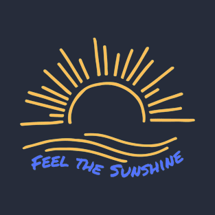 Feel the Sunshine T-Shirt