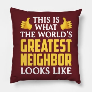 World’s Great Neighbor Pillow